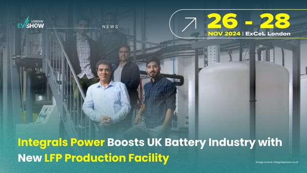 Integrals Power Boosts UK Battery Industry with New LFP Production Facility