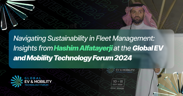 Navigating Sustainability in Fleet Management: Insights from Hashim Alfatayerji at the Global EV and Mobility Technology Forum 2024