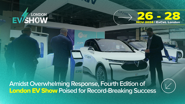 Amidst Overwhelming Response, Fourth Edition of London EV Show Poised for Record-Breaking Success