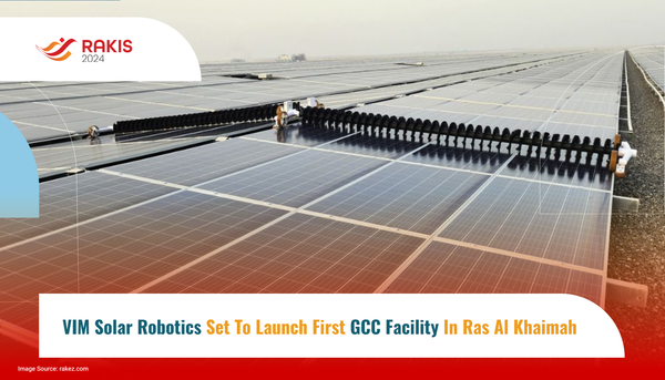 VIM Solar Robotics Set to Launch First GCC Facility in Ras Al Khaimah