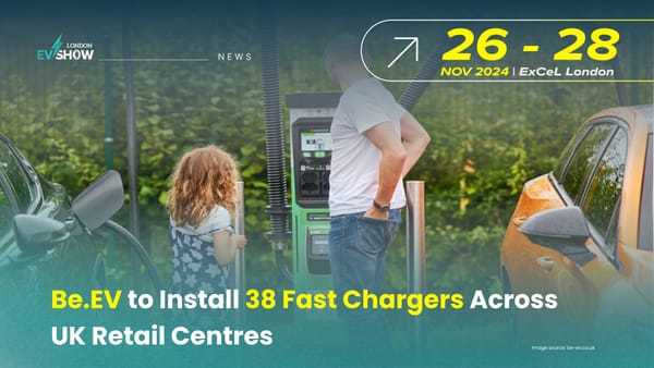 Be.EV to Install 38 Fast Chargers Across UK Retail Centres