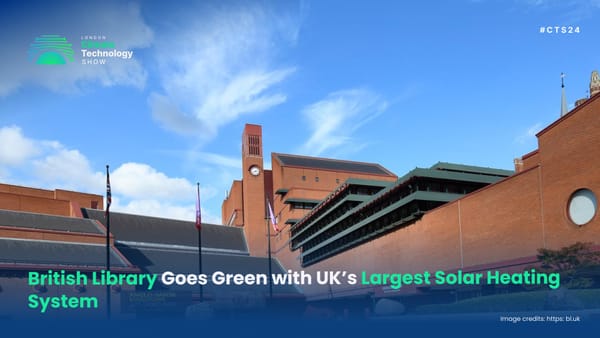 British Library Goes Green with UK’s Largest Solar Heating System