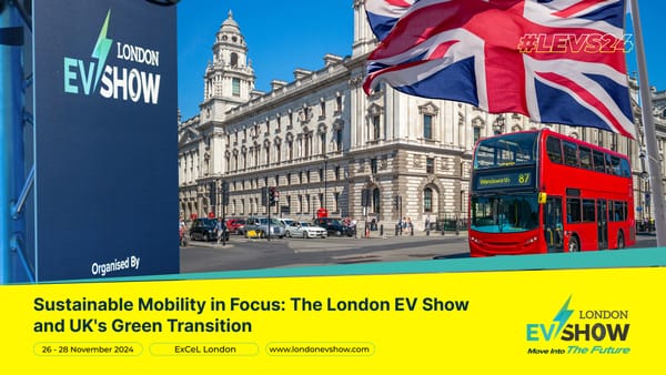 Sustainable Mobility in Focus: The London EV Show and UK's Green Transition