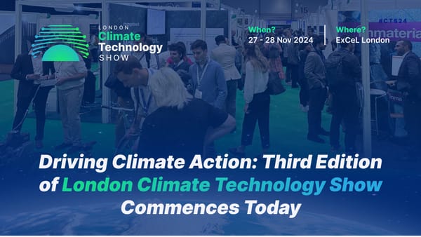 Driving Climate Action:          
Third Edition of London Climate Technology Show Commences Today