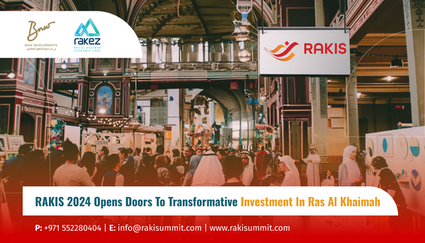 RAKIS 2024 Opens Doors to Transformative Investment in Ras Al Khaimah