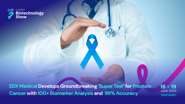 EDX Medical Develops Groundbreaking ‘Super Test’ for Prostate Cancer with 100+ Biomarker Analysis and  99% Accuracy