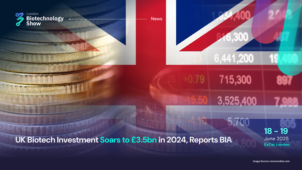 UK Biotech Investment Soars to £3.5bn in 2024, Reports BIA