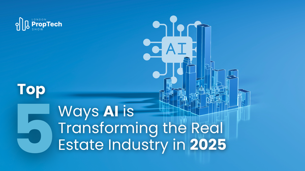 Top 5 Ways AI is Transforming the Real Estate Industry in 2025
