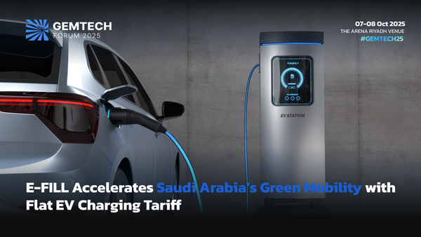 E-FILL Accelerates Saudi Arabia’s Green Mobility with Flat EV Charging Tariff