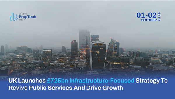 UK Launches £725bn Infrastructure-Focused Strategy to Revive Public Services and Drive Growth