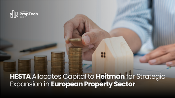 HESTA Allocates Capital to Heitman for Strategic Expansion in European Property Sector