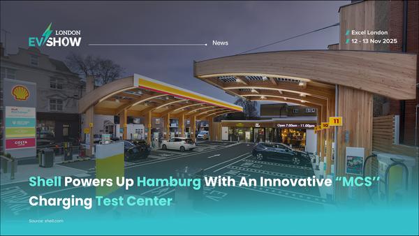 Shell Powers Up Hamburg With An Innovative “MCS’’ Charging Test Center