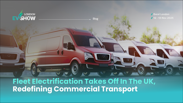 Fleet Electrification Takes Off in the UK, Redefining Commercial Transport