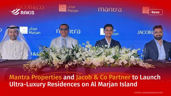 Mantra Properties and Jacob & Co Partner to Launch Ultra-Luxury Residences on Al Marjan Island