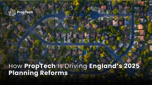 How PropTech Is Driving England’s 2025 Planning Reforms