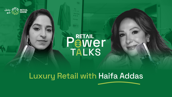 Retail Power Talks| Ep. 10| Luxury Retail with Haifa Addas
