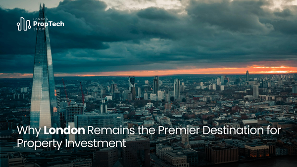 Why London Remains the Premier Destination for Property Investment