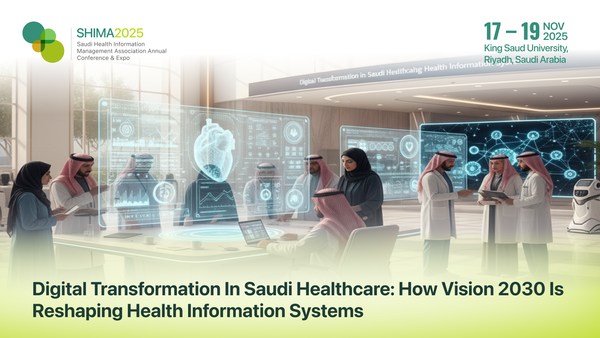 Digital Transformation in Saudi Healthcare: How Vision 2030 is Reshaping Health Information Systems