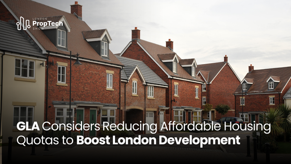 GLA Considers Reducing Affordable Housing Quotas to Boost London Development