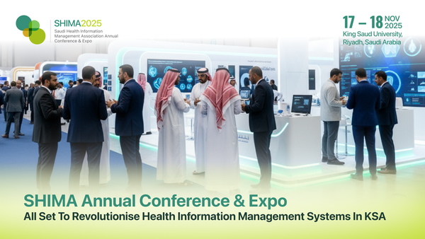 SHIMA Annual Conference & Expo All Set To Revolutionise Health Information Management Systems in KSA