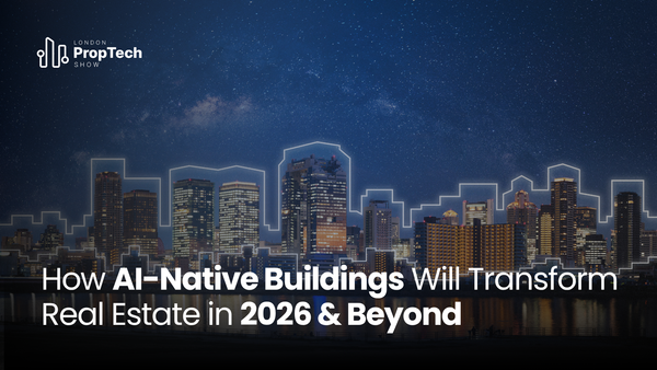 How AI-Native Buildings Will Transform Real Estate in 2026 & Beyond
