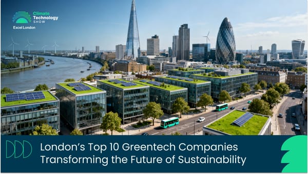 London’s Top 10 Greentech Companies Transforming the Future of Sustainability