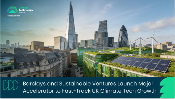 Barclays and Sustainable Ventures Launch Major Accelerator to Fast-Track UK Climate Tech Growth