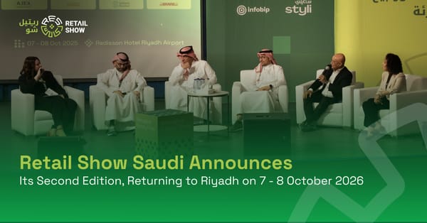 Retail Show Saudi Announces Its Second Edition, Returning to Riyadh on 7–8 October 2026