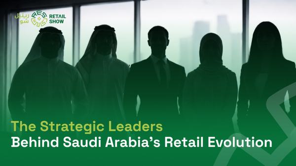 The Strategic Leaders Behind Saudi Arabia's Retail Evolution